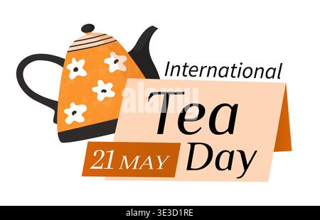 Tea day banner. International holiday. Tasty drink. Antioxidant beverage. Ceramic teapot. Hot kettle. Porcelain tableware. Global event. Plants leaves. Annual celebration date. Vector teatime card Stock Vector
