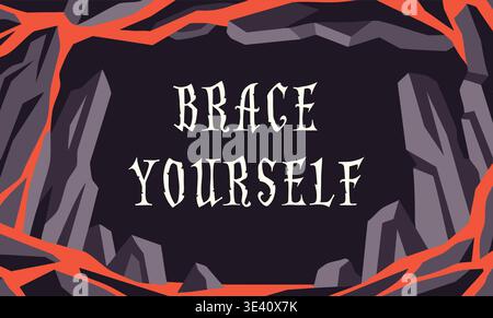 Dramatic message panel illustration featuring brace yourself text centered inside a dark rocky cave frame with jagged red and stone borders. Stock Vector
