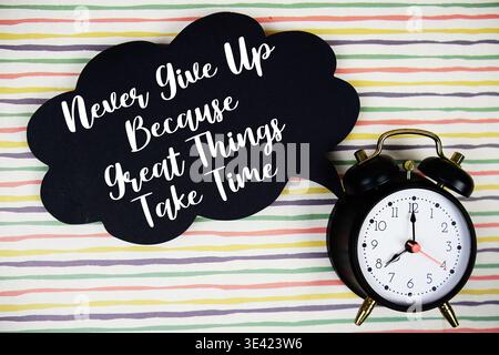 Never Give Up Because Great Things Take Time Stock Photo