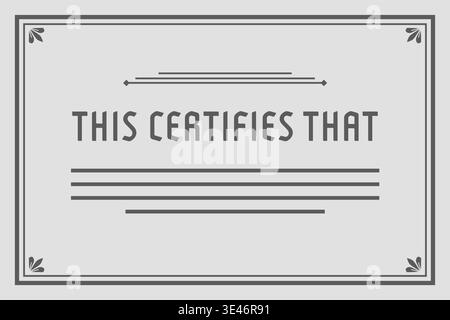 Decorative certificate style panel featuring this certifies that text centered within a double line border and small ornamental corner details. Stock Vector