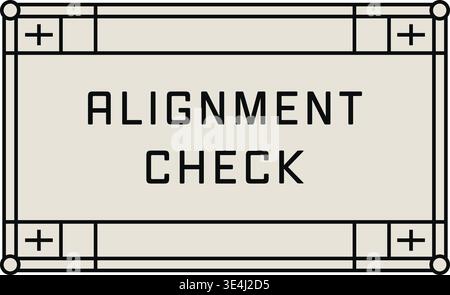Structured rectangular panel illustration featuring alignment check text centered inside a bordered frame with technical corner marks and circular joi Stock Vector