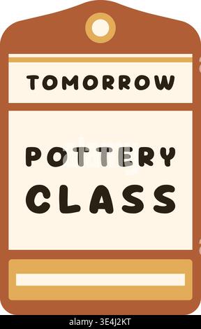 Vertical hanging tag illustration featuring tomorrow pottery class text in bold stacked lettering with a round hole and warm brown border. Stock Vector