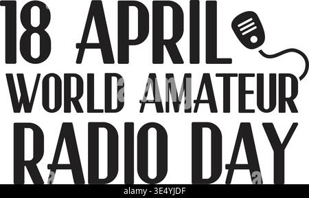 World Amateur Radio Day Typographic Logo with Radio Icon, Ham Radio Operator Day Typographic Badge Logo, April 18th World Amateur Radio Day vector Stock Vector