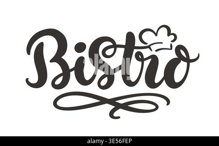 Bistro stylish hand lettering logo with chef hat Stock Vector