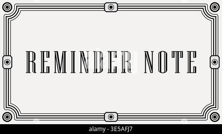 Decorative rectangular title card featuring reminder note text centered within an ornate double line border with circular corner and side accents. Stock Vector