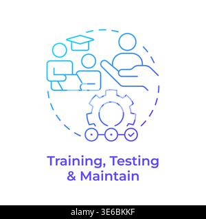 Training, testing and maintain blue gradient concept icon Stock Vector