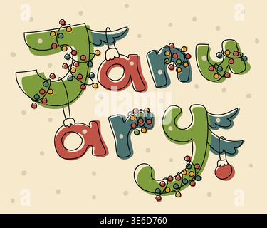 January Lettering Festive Typography Hand Drawn Holiday Decoration Beige Green Red Illustration. Playful Letters Decorated Lights Garlands Winter Them Stock Vector