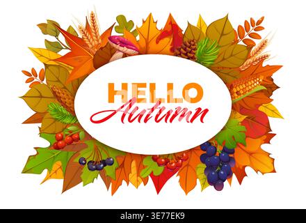 Hello autumn seasonal banner with bright tree leaves, berries, wheat and corn cob. Cheerful and festive welcome sign to the fall season. Cartoon vector greeting card with seasonal autumnal forest vibe Stock Vector
