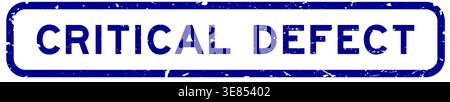 Grunge blue critical defect word square rubber seal stamp on white background Stock Vector