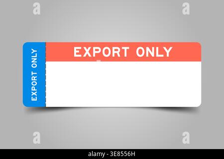 Blue and orange color ticket with word export only and white copy space Stock Vector