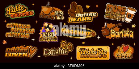Hot drink vintage stickers, steaming coffee retro patch labels with playful typography, cups, beans, espresso and quotes. Vector set of nostalgic badges for coffee lovers, baristas, caffeine addicts Stock Vector