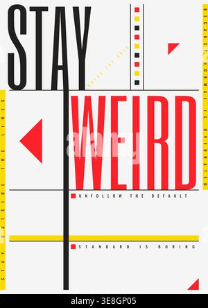 Creative stay weird motivational affirmation message design vector illustration. Stock Vector