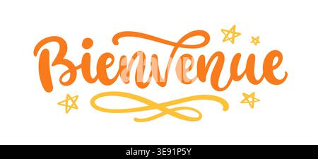 Bienvenue hand written french lettering greeting Stock Vector