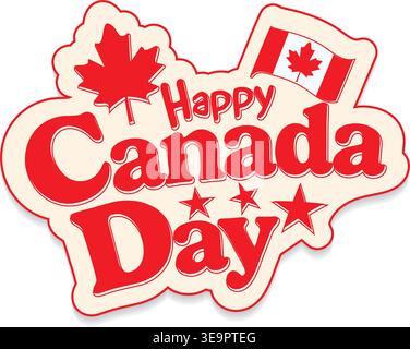 Happy Canada Day graphic or sticker. Red Canada day logo with maple leaf and canada flag. July 1 independence celebration or event banner for cards. Stock Vector