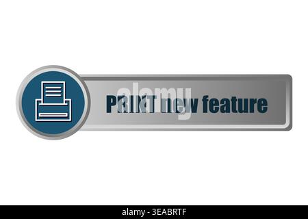 Vector interface button. Printer icon graphic. PRINT new feature text element. Stock Vector