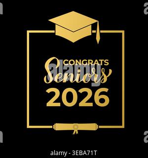 Congrats seniors 2026 lettering. Graduation typography poster. Vector template for greeting card, banner, label, etc Stock Vector