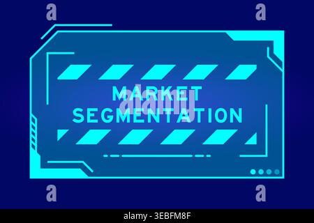 Blue color of futuristic hud banner that have word market segmentation on user interface screen on black background Stock Vector