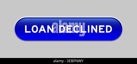 Blue color capsule shape button with word loan declined on gray background Stock Vector