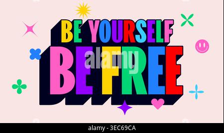 Be Yourself, Be Free. Funny banner, speech bubble Stock Vector
