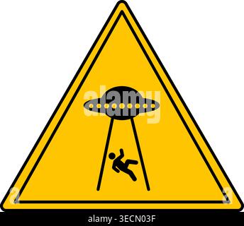 UFO Abducts Human From Earth Yellow Sign. Vector Icon. Spaceship. Warning Road Sign Stock Vector