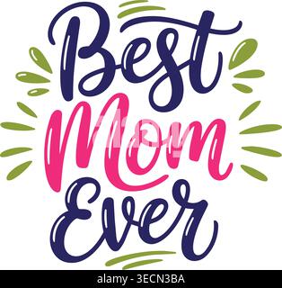 Best Mom Ever – Vibrant Mother’s Day Typography Stock Vector