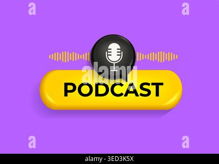Podcast 3d button with microphone and sound wave equalizer.Logo for broadcasting in black and yellow colors.Emblem for live news and radio streaming, shows,live performances.Vector Stock Vector