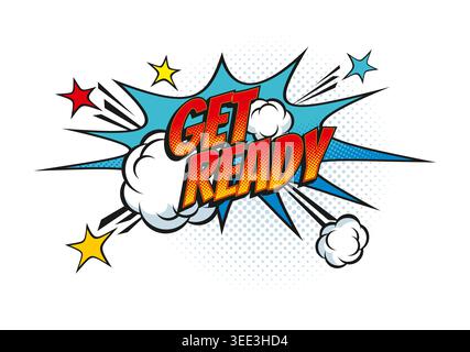 Get ready comic pop art effect in speech bubble Stock Vector