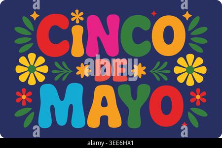 Festive graphic design for Cinco de mayo featuring bold colorful lettering on dark blue background with stylized floral patterns and decorative elemen Stock Vector