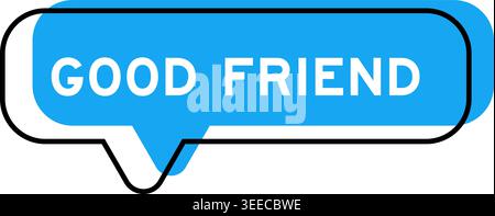 Speech banner and blue shade with word good friend on white background Stock Vector