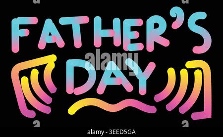 Vibrant father's day colorful typography on black background Stock Vector