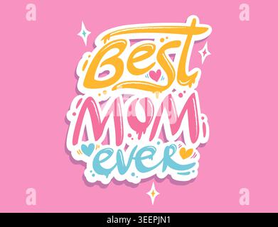 Vector graffiti for Mother's day in retro style. Vector graffiti with lettering of Best mom ever. Stock Vector