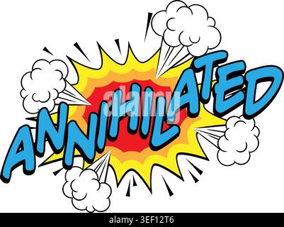 ANNIHILATED Comic Book Pop Art Explosion Cloud Stock Vector