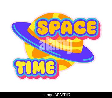 Space time Y2K groovy sticker or hippie label. Vintage 60s Y2K vector patch, sticker. Hippie 80s groovy label or funny positive funky tag with space galaxy Saturn planet and colorful typography Stock Vector