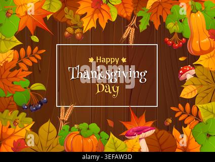 Happy Thanksgiving day greetings card. Warm and rustic wooden background, featuring heartfelt greeting. Vector maple leaves, mushrooms, acorns, berries and pumpkin for sending warm Thanksgiving wish Stock Vector