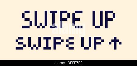 Swipe up pixel art texts. Stock Vector