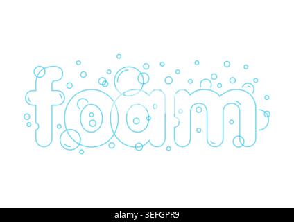 foam word and bubbles on white background. foam concept. vector soap bubbles. Stock Vector