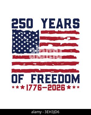 Retro USA 250th Anniversary 2026, 250 years of freedom svg, America 250 years vector, 4th of July svg, Independence t-shirt design, USA independence d Stock Vector