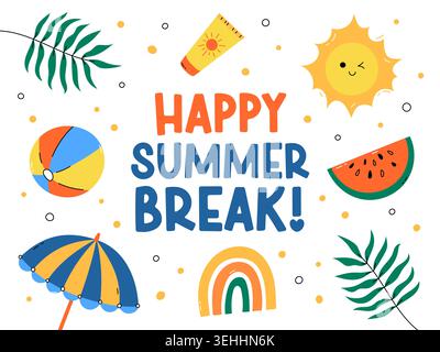 Happy Summer Break poster, card. Cute vector illustration for elementary school students. School is out for summer. Summertime objects sun, umbrella, Stock Vector
