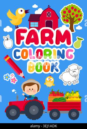 Children activity book cover.  Farming and farm animals coloring pages for kids. Cute fun cartoon drawing book, farmer children, tractor, fruits. Stock Vector