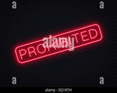 Red prohibited neon sign glowing on transparent background. Warning symbol for restriction, forbidden access, stop message and security concept. Stock Vector