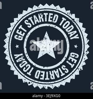 get started today stamp. get started today white grunge round stamp Stock Vector