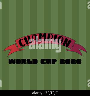 Champion world cup 2026 banner on green striped background. Stock Vector