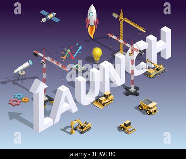 Launch concept with construction cranes building word launch and rocket flying up. Isometric startup growth, innovation and business development illus Stock Vector