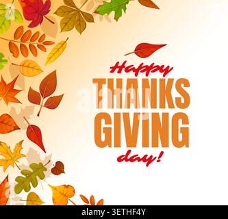 Happy Thanksgiving day greeting card with autumn fall leaves. Vector Thanks Giving day congratulation message, fall season holiday poster with tree plants foliage frame of autumn fallen leaves Stock Vector