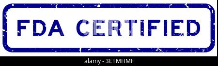 Grunge blue FDA certified word square rubber seal stamp on white background Stock Vector