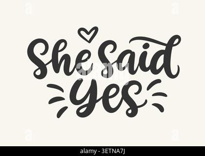 She said yes vector engagement hand lettering Stock Vector
