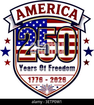 A bold patriotic shield badge celebrating America's 250th year of freedom from 1776 to 2026, featuring stars, fireworks, and an American flag design Stock Vector