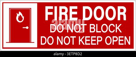 Fire door. Do not block, do not keep open. Warning sign with symbol and text by right side. Red and white colors, rectangle shape, sticker. Stock Vector