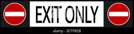 Exit only. Information sign and road sign with text in the middle on white background and two Do not Enter signs by sides on black background. Stock Vector