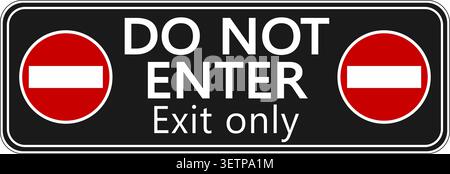 Do not enter, exit only. Prohibition sign with two round no entry signs by sides and text in the middle. Black background. Stock Vector